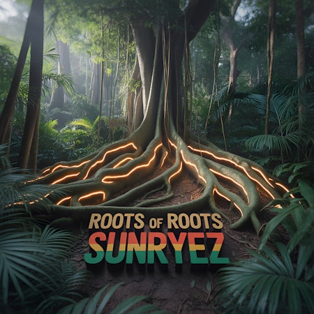 Roots of Roots - Album by Sunryez - Deep Roots Reggae Fusion Cover Art